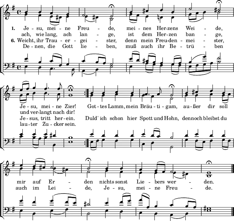 
\header { tagline = ##f }
\layout { indent = 0
  \context { \Score \remove "Bar_number_engraver" }
  \context { \Voice \remove "Dynamic_engraver" }
}

global = { \key e \minor \time 4/4 }

soprano = \new Voice = "soprano" \relative c'' {
  \global \voiceOne \set Staff.midiPanPosition = -0.5 \set midiInstrument = "flute" { \clef treble
  \repeat volta 2 { b4 b a g | fis2 e\fermata |
    b'4 cis d b | e2 dis\fermata |
    e8 (fis) g4 fis4. fis8 | e1\fermata | }
  b4 b c b | a4. a8 g2\fermata |
  b4 cis d b | e d8 (cis) cis2 | b2\fermata
  b4 b | a g8 (fis) fis2 | e1\fermata \bar"|." }
}

alto = \new Voice \relative c'' {
  \global \voiceTwo \set Staff.midiPanPosition = 0.5 \set midiInstrument = "oboe" {
  \repeat volta 2 { g4 fis e8 (dis) e4 | e( dis) b2 |
    g'8 (fis) e4 d! d | g8( a b4) b2 |
    g8 (a) b4 b4. a8 | g1 | }
  g4 g a g | g fis d2 |
  g4 g a g8 (a) | b4 b b( ais) | fis2 
  g4 fis | e e e( dis) | b1 \bar "|." }
}

tenor = \new Voice \relative c' {
  \global \voiceThree \set Staff.midiPanPosition = -1 \set midiInstrument = "english horn" {
  \repeat volta 2 { e4 b c8 (fis,) g4 | c( b8 a) g2 |
    e'8 ([d]) cis ([b]) a4 g8 (a) | b4( g') fis2 |
    e4 e e dis | b1 }
  e4 d d d | e d8 (c) b2 |
  d4 e d d | g fis g( fis8 e ) | dis2
  e4 fis8( g) | a (a,) b4 c( b8 a) | gis1 \bar "|." }
}

bass = \new Voice \relative c {
  \global \voiceFour \set Staff.midiPanPosition = 1 \set midiInstrument = "bassoon" {
  \repeat volta 2 { e4\f d c4. b8 | a4( b) e2 |
    e4 a8 (g) fis4 g8 (fis) | e( fis g a) b2 |
    c4 b8 (a) b4 b, | e1 | }
  e8 (fis) g4 fis g | c, d g,2 |
  g'4 fis8 (e) fis4 g8 (fis) | e4 b e( fis) | b,2
  e4 d | c b a( b) | e1 \bar "|." }
}

one = \new Lyrics = "firstverse" \lyricsto "soprano" {
  << { \set stanza = #"1." Je -- su, mei -- ne Freu -- de,
    mei -- nes Her -- zens Wei -- de,
    Je -- su, mei -- ne Zier! }
    \new Lyrics \with { alignBelowContext = "firstverse" }
      { \set associatedVoice = "soprano"
      ach, wie lang, ach lan -- ge,
      ist dem Her -- zen ban -- ge,
      und ver -- langt nach dir! }
  >>
  Got -- tes Lamm, mein Bräu -- ti -- gam,
  au -- ßer dir soll mir auf Er -- den
  nichts sonst Lie -- bers wer -- den. }
six = \new Lyrics = "sixverse" \lyricsto "soprano" {
  << { \set stanza = #"6." Weicht, ihr Trau -- er -- gei -- ster,
    denn mein Freu -- den -- mei -- ster,
    Je -- sus, tritt her -- ein. }
    \new Lyrics \with { alignBelowContext = "sixverse" }
    { \set associatedVoice = "soprano"
      De -- nen, die Gott lie -- ben,
      muß auch ihr Be -- trü -- ben
      lau -- ter Zu -- cker sein. }
  >>
  Duld' ich schon hier Spott und Hohn,
  den -- noch bleibst du auch im Lei -- de,
  Je -- su, mei -- ne Freu -- de.
}

\score {
  \new ChoirStaff <<
    \new Staff
    <<
      { \soprano }
      { \alto }
      \context Lyrics = "soprano" { \lyricsto "soprano" \one }
      \context Lyrics = "soprano" { \lyricsto "soprano" \six }
    >>
     \new Staff
    <<
      \clef bass
      \new Voice = "tenor" { \voiceOne \tenor }
      \new Voice = "bass" { \voiceTwo \bass }
    >>
  >>
  \layout { }
}
\score { \unfoldRepeats { << \soprano \\ \alto \\ \tenor \\ \bass >> }
  \midi { \tempo 4=90
    \context { \Score midiChannelMapping = #'instrument }
    \context { \Staff \remove "Staff_performer" }
    \context { \Voice \consists "Staff_performer" }
  }
}
