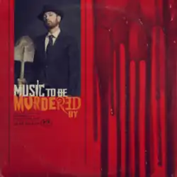 Eminem stands in a box holding a shovel with the text "Music To Be Murdered By" under him, blood dripping on the side next to him