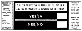 Ballot paper used in the referendum. Ballot reads on the upper row: IS U TEN GUNSTE VAN 'N REPUBLIEK VIR DIE UNIE? in Afrikaans and on the bottom row: ARE YOU IN FAVOUR OF A REPUBLIC FOR THE UNION? in English.